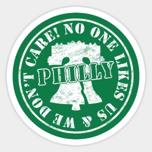 Philly No One Likes Us and We Don't Care Sticker